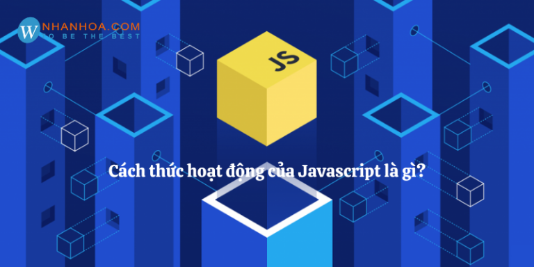 Javascript là gì? [QUAN TRỌNG] Tìm hiểu ngôn ngữ lập trình Javascript