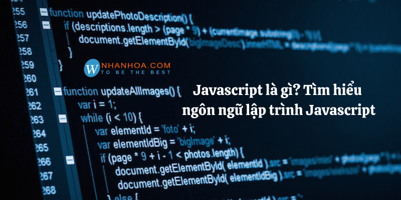 Javascript là gì? [QUAN TRỌNG] Tìm hiểu ngôn ngữ lập trình Javascript